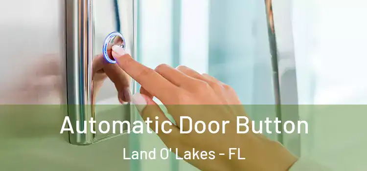  Automatic Door Button Land O' Lakes - FL