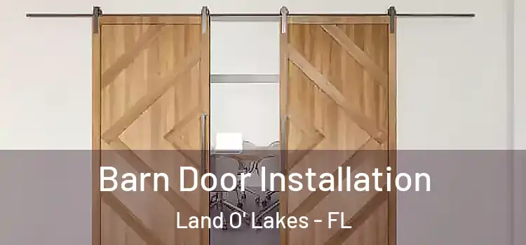 Barn Door Installation Land O' Lakes - FL