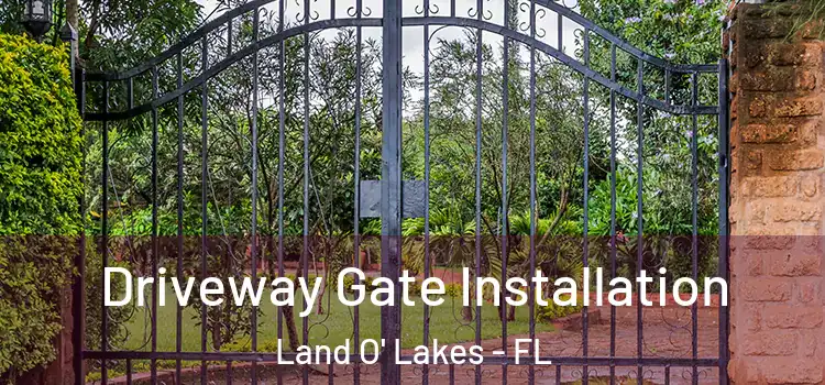 Driveway Gate Installation Land O' Lakes - FL