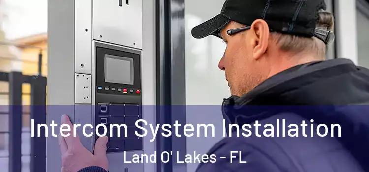  Intercom System Installation Land O' Lakes - FL