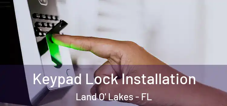 Keypad Lock Installation Land O' Lakes - FL