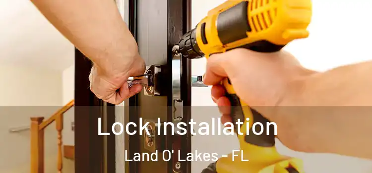  Lock Installation Land O' Lakes - FL