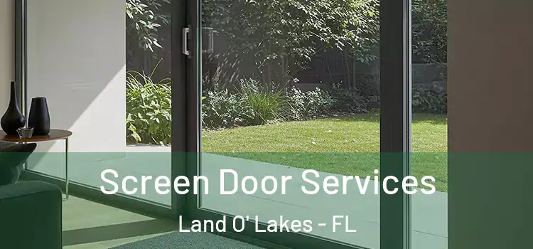 Screen Door Services Land O' Lakes - FL