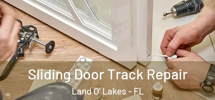 Sliding Door Track Repair Land O' Lakes - FL